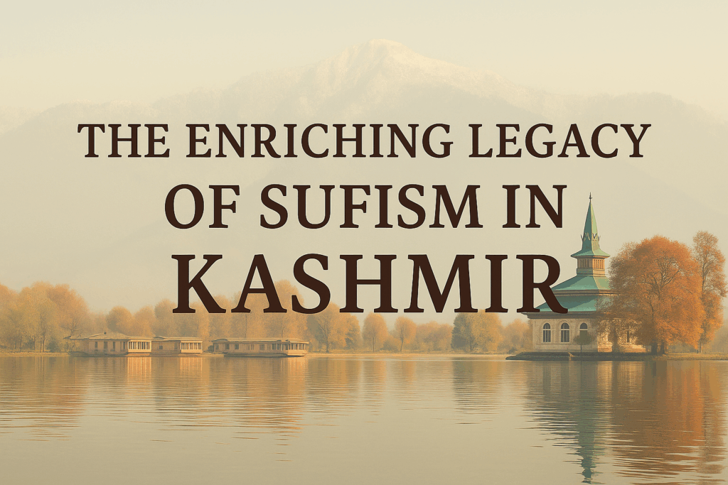 The Enriching Legacy of Sufism in Kashmir